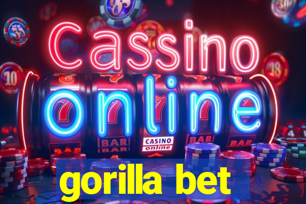 gorilla bet